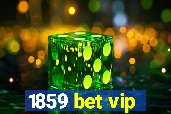 1859 bet vip